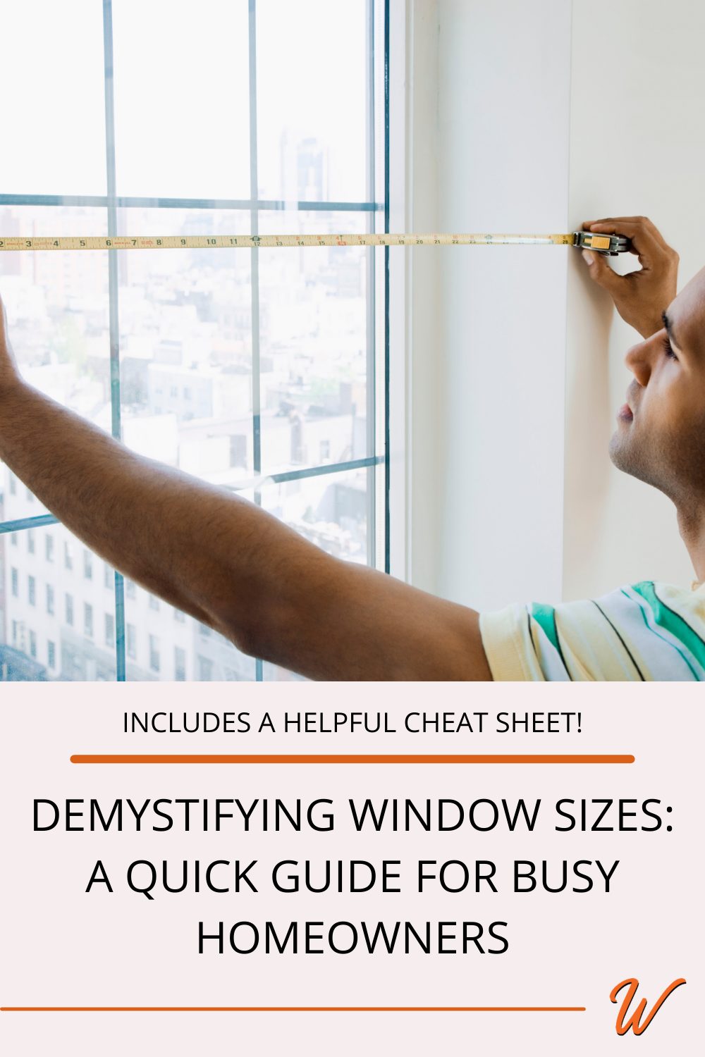 homeowner measures a window captioned with 