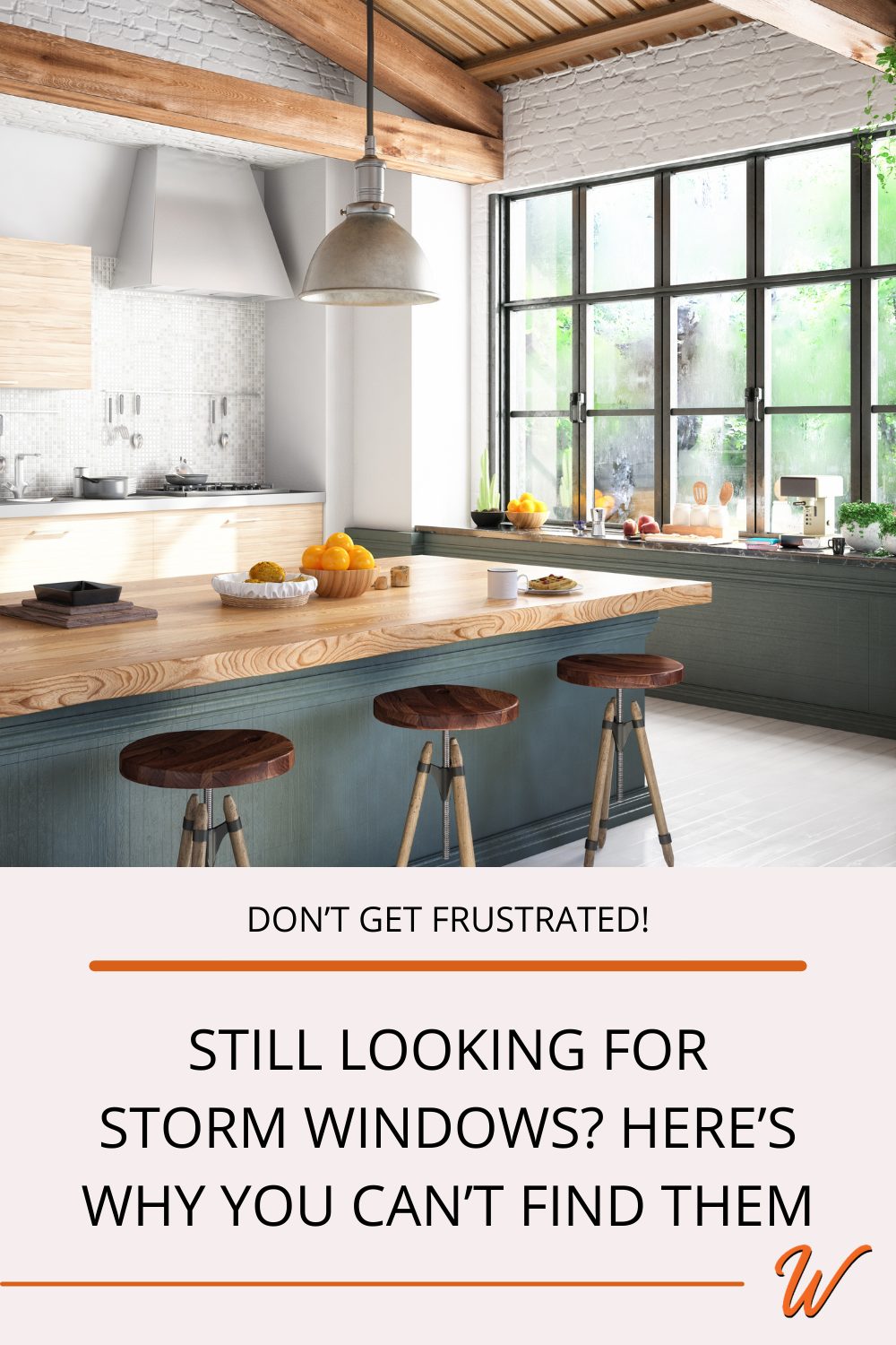 A modern farmhouse kitchen with large 16 pane window captioned with "Don't Get Frustrated! Still Looking for Storm Windows? Here's why you can't find them"